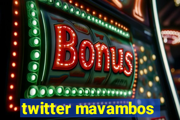 twitter mavambos