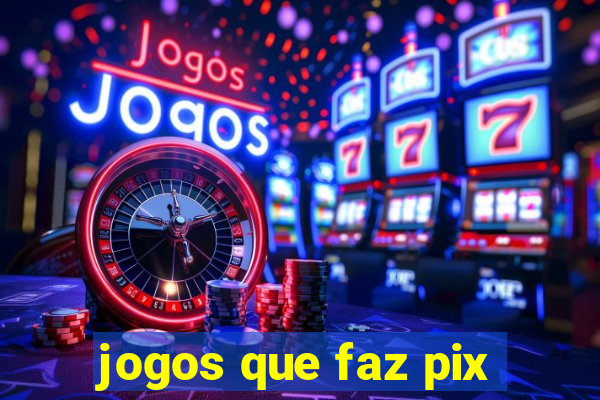 jogos que faz pix