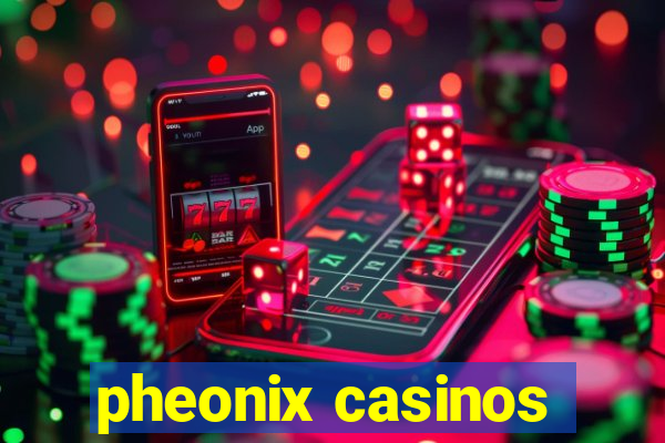 pheonix casinos