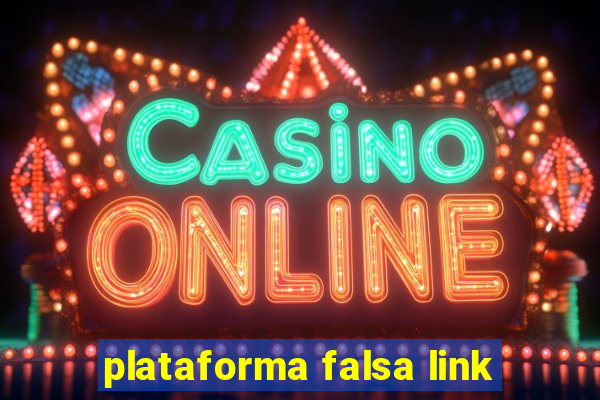 plataforma falsa link