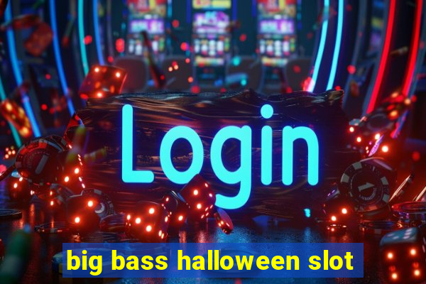 big bass halloween slot