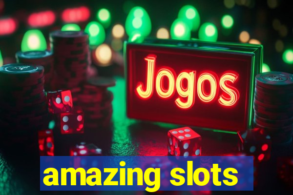 amazing slots