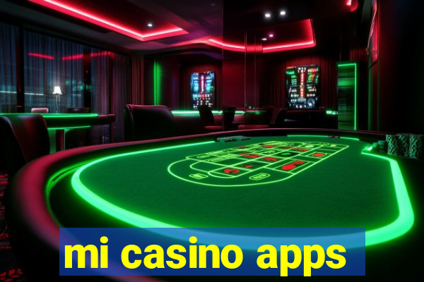 mi casino apps