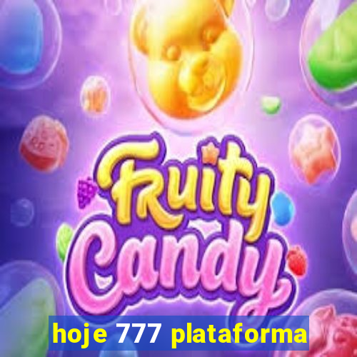 hoje 777 plataforma