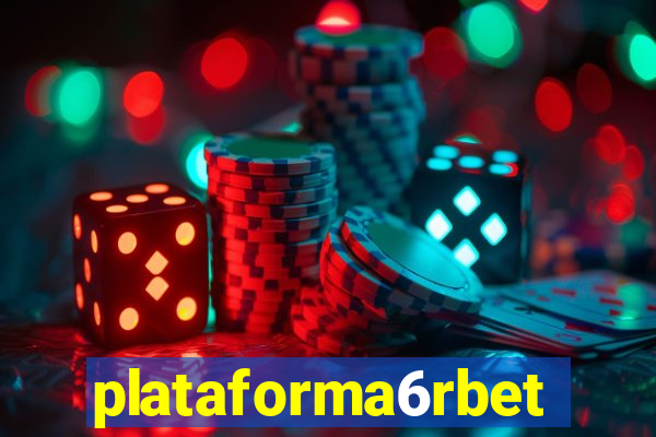 plataforma6rbet