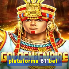 plataforma 611bet