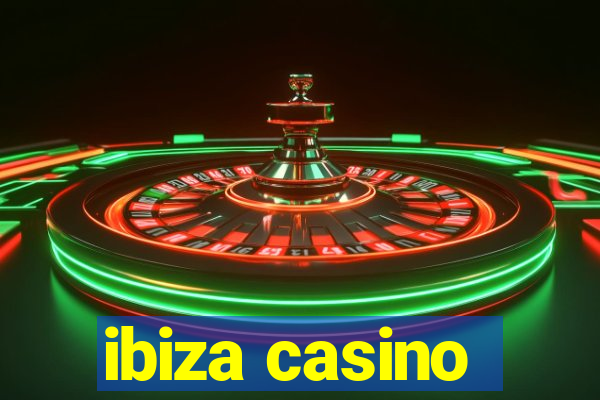 ibiza casino