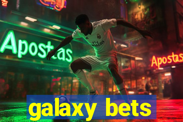 galaxy bets