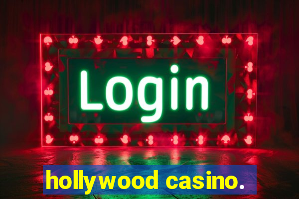 hollywood casino.