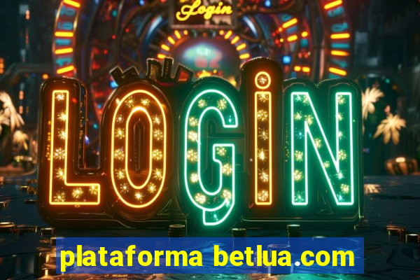 plataforma betlua.com