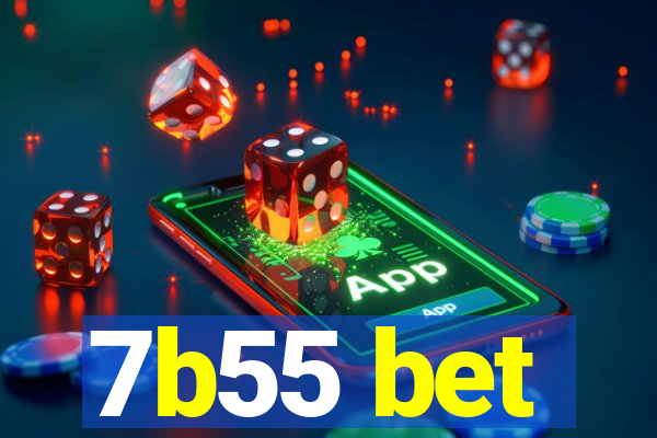 7b55 bet