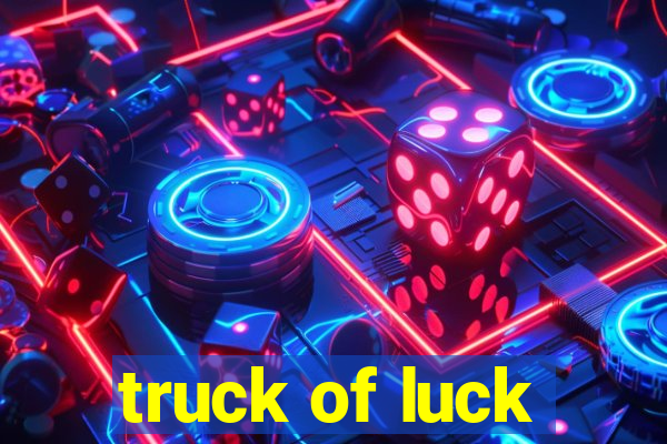 truck of luck