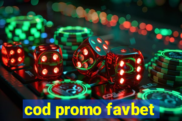 cod promo favbet