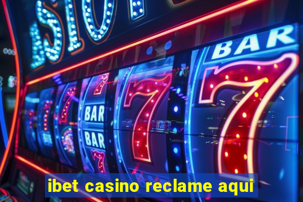 ibet casino reclame aqui