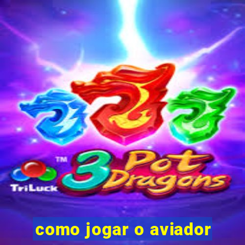 como jogar o aviador