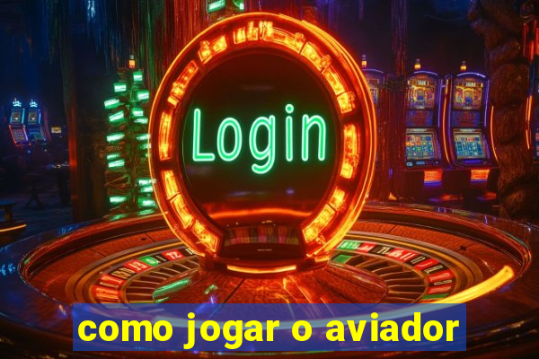 como jogar o aviador