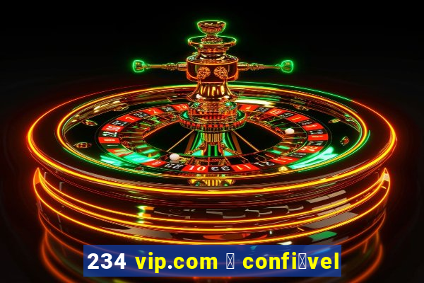 234 vip.com 茅 confi谩vel