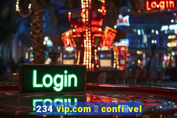 234 vip.com 茅 confi谩vel