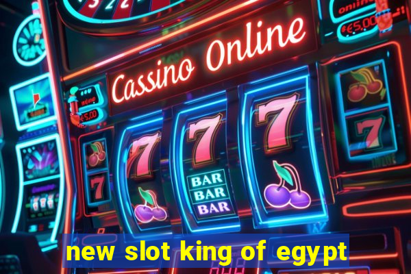 new slot king of egypt