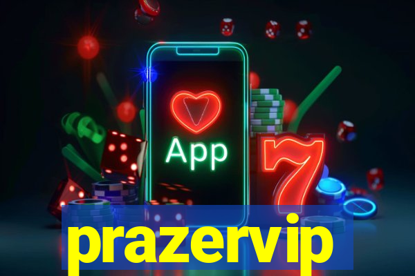 prazervip