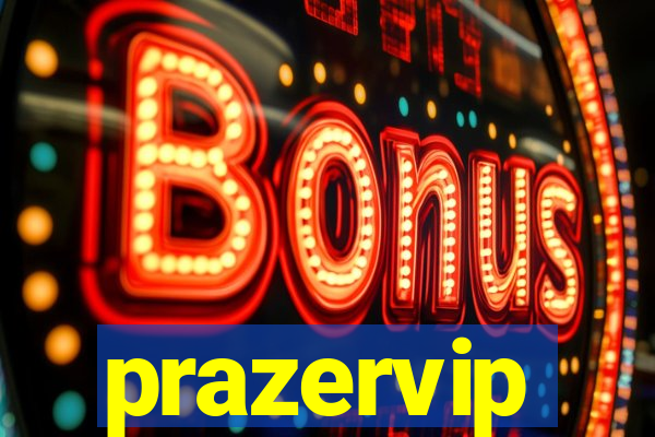 prazervip