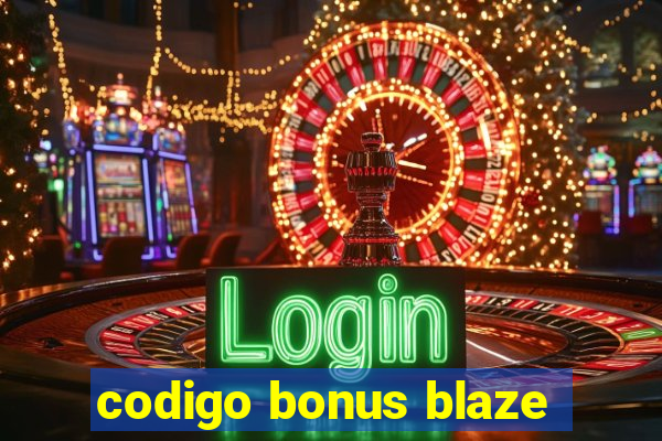 codigo bonus blaze