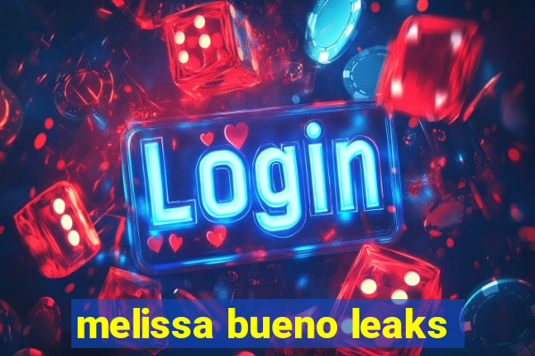 melissa bueno leaks