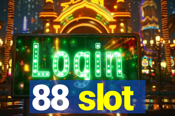 88 slot