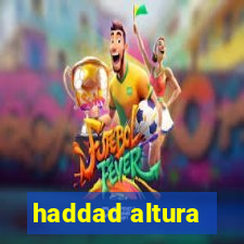 haddad altura