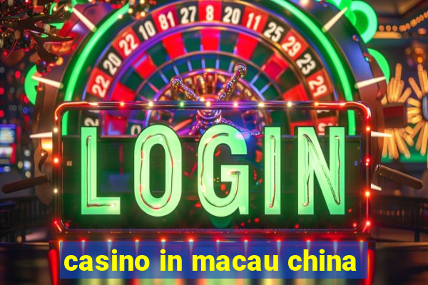 casino in macau china