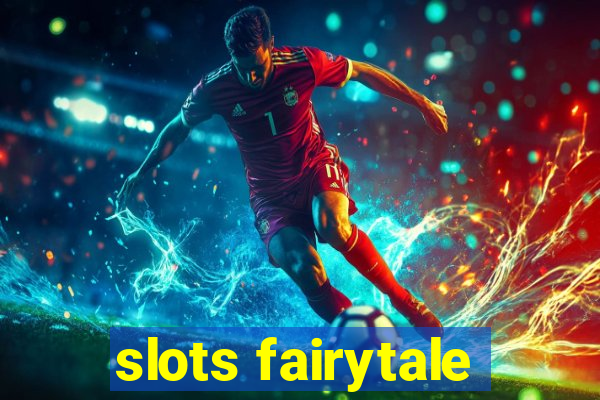 slots fairytale