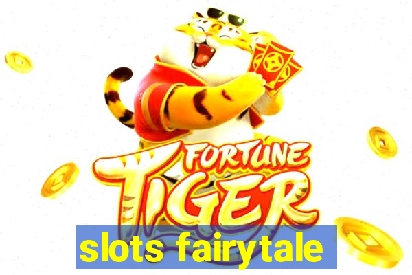 slots fairytale