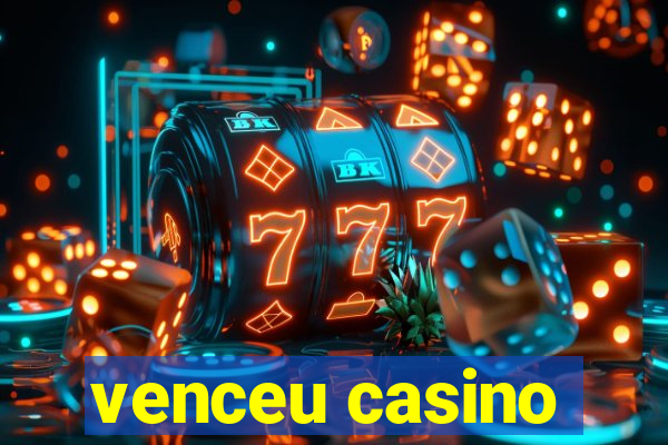 venceu casino