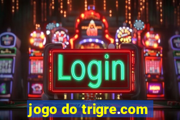 jogo do trigre.com