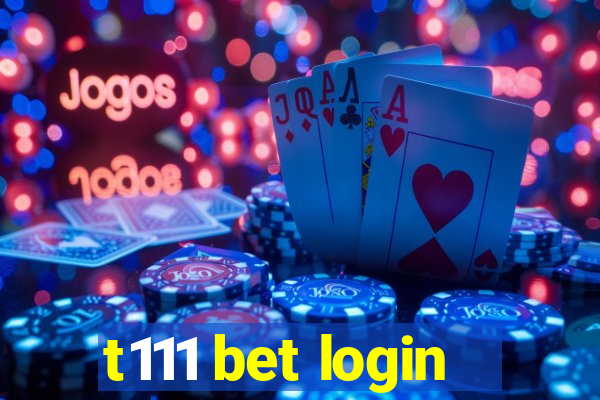 t111 bet login