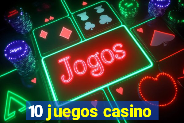 10 juegos casino