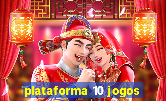 plataforma 10 jogos