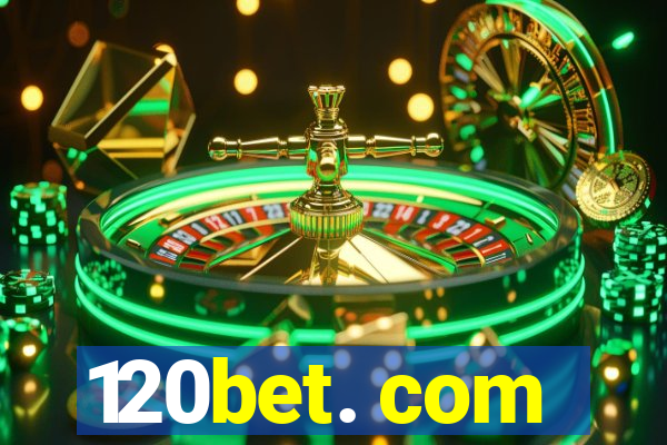 120bet. com