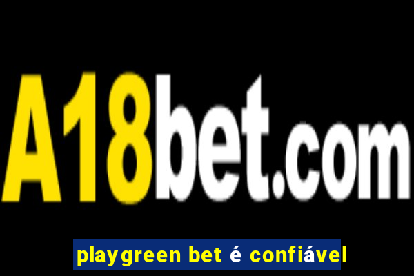 playgreen bet é confiável