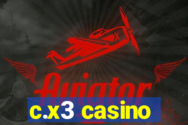 c.x3 casino