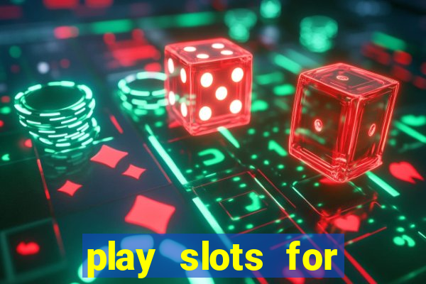 play slots for real money