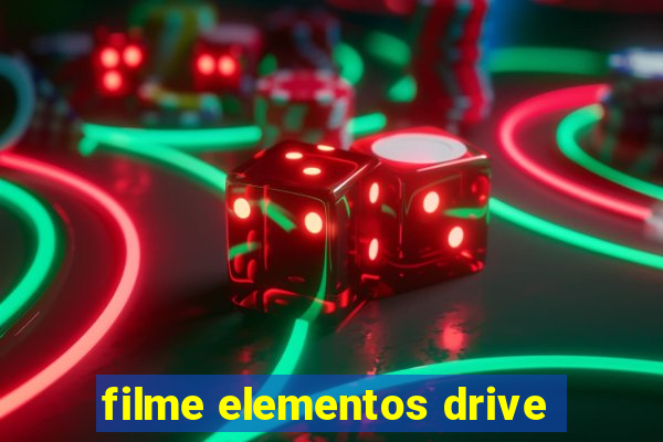 filme elementos drive