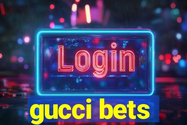 gucci bets