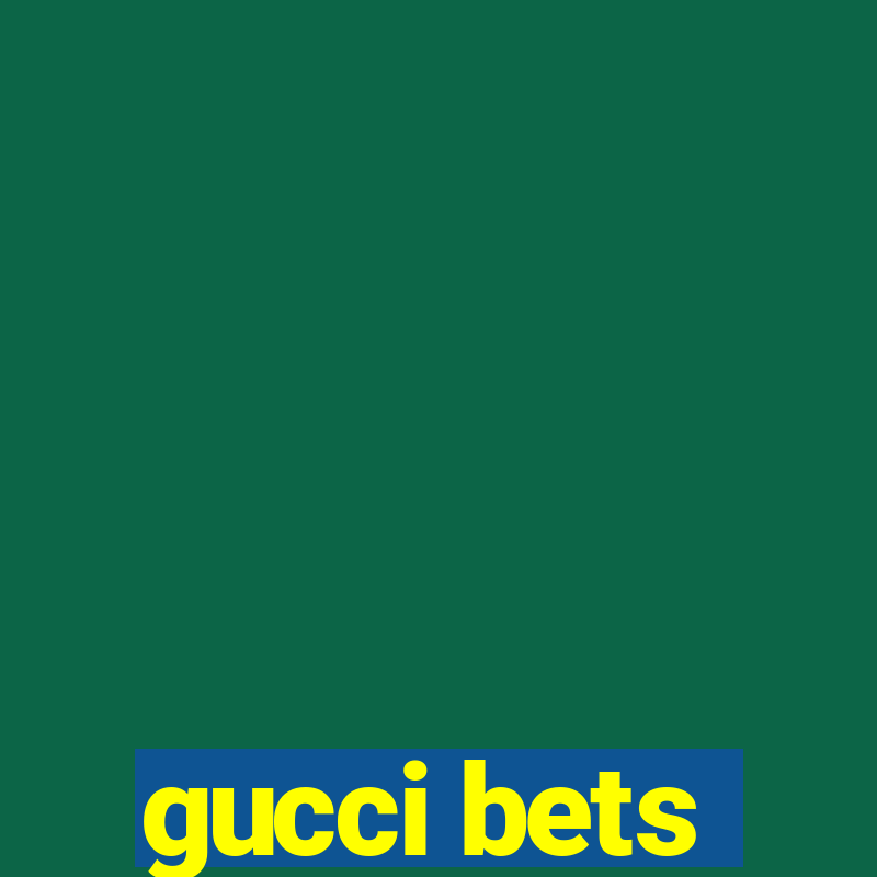 gucci bets