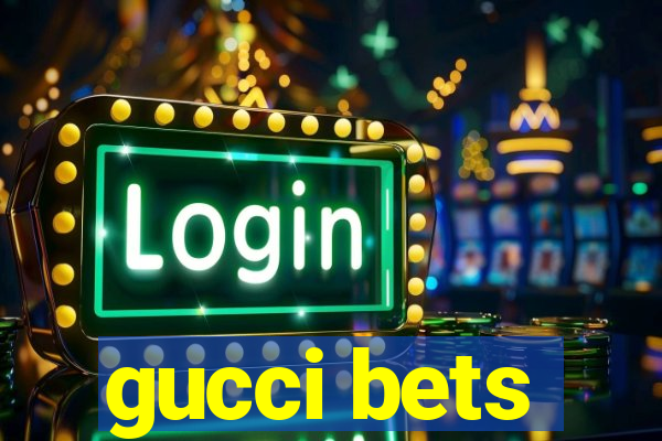 gucci bets