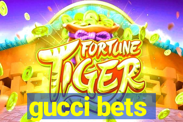 gucci bets