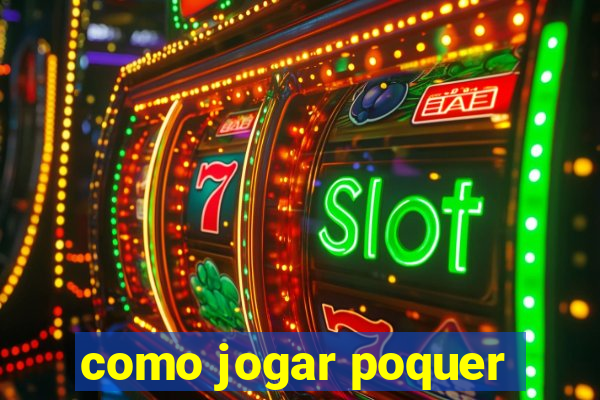 como jogar poquer