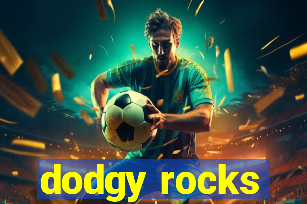 dodgy rocks