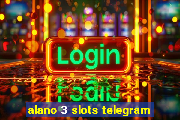 alano 3 slots telegram