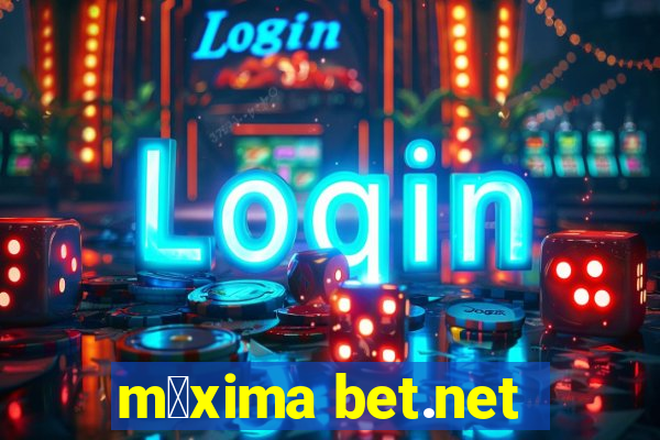 m谩xima bet.net